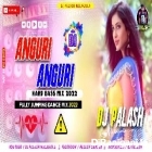 Anguri Anguri Dj Hard Bass Mix By Dj Palash Nalagola 